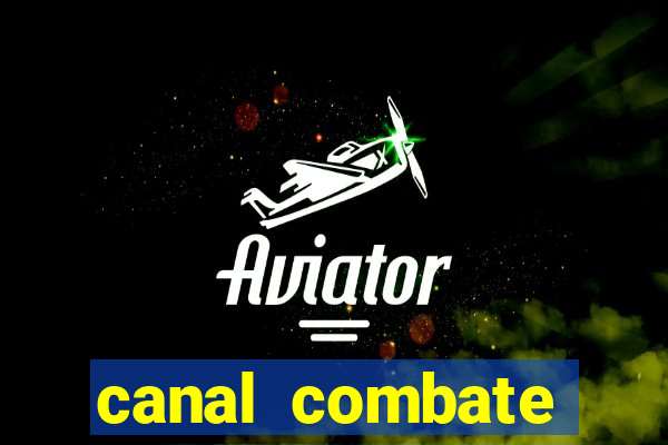 canal combate online ao vivo multicanais